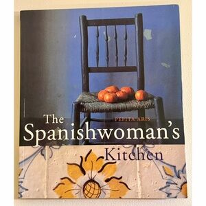 The Spanishwoman’s Kitchen Pepita Aris Spanish Cookbook Authentic Spain Recipes